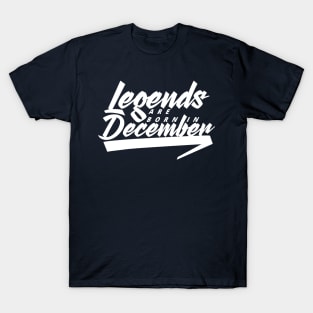 Legends are born in December T-Shirt